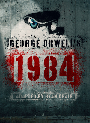 George Orwell's 1984 Will Be Staged at Theatre Royal Bath in and Adaptation By Ryan Craig 