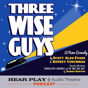 Hear Play Audio Theatre Launches New Podcast Season With a New Christmas Comedy, THREE WISE GUYS 