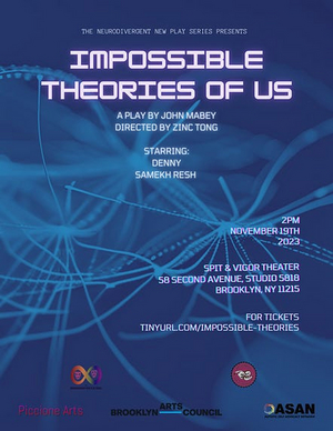 IMPOSSIBLE THEORIES OF US Will Be Presented as Part Of The Neurodivergent New Play Series This November Image