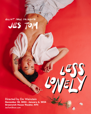 Jes Tom Will Bring LESS LONELY to Greenwich House Theater, Presented by Elliot Page 