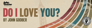John Godber Company Will Embark on Autumn Tour With DO I LOVE YOU? Image