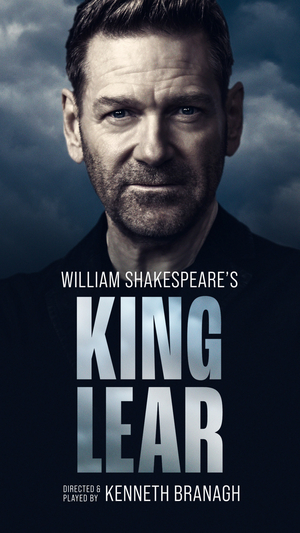 Kenneth Branagh Will Direct and Star in KING LEAR in the West End and New York 