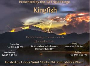 Lane McLeod Jackson's KINGFISH To Play 2023 FRIGID Fringe Festival In February 