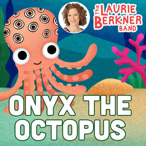 Laurie Berkner Releases New Music Video For Kids 'Onyx The Octopus' Image