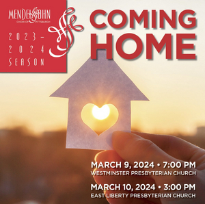 Mendelssohn Choir of Pittsburgh Performs COMING HOME in March Image
