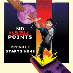 NO SAVE POINTS Comes to Toronto This Summer Image