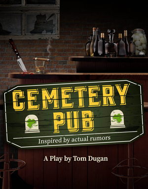 Pigs Do Fly Productions Presents East Coast Premiere of Tom Dugan's CEMETERY PUB At Empire Stage 