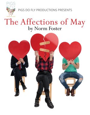 Pigs Do Fly Productions' THE AFFECTIONS OF MAY Opens At Empire Stage Next Month 