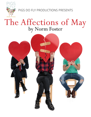 Pigs Do Fly Productions' THE AFFECTIONS OF MAY Opens At Empire Stage Next Month Image