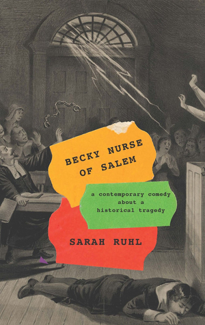 Sarah Ruhl's BECKY NURSE OF SALEM Now Available From TCG Books Image