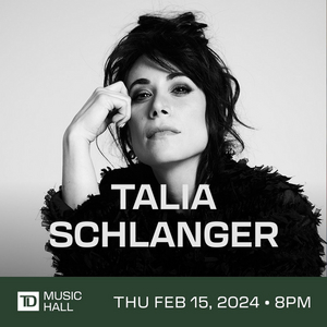 Talia Schlanger Comes to TD Music Hall in February 