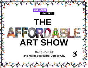 The Art House Gallery Presents THE AFFORDABLE ART SHOW 