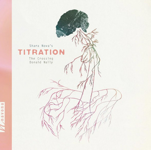 The Crossing Releases 30th Album: Shara Nova's Titration, Out Today on Navona Records 
