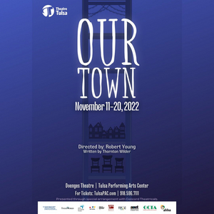 Theatre Tulsa Begins 100th Season Play Series with OUR TOWN 