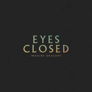 Video: Imagine Dragons Release New Single 'Eyes Closed' Image