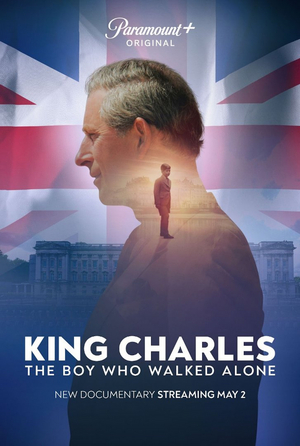 Video: Paramount+ Drops KING CHARLES, THE BOY WHO WALKED ALONE Trailer 