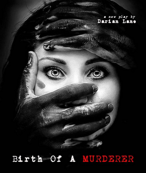 World Premiere BIRTH OF A MURDERER to be Presented at Desert Stages This Month  Image