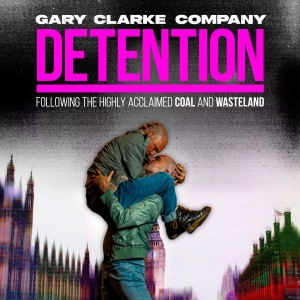 Gary Clarke Company’s DETENTION Will Kick Off Autumn Leg of UK Tour Photo