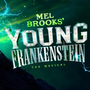 Mel Brooks' YOUNG FRANKENSTEIN The Musical Will Transfer to Liverpool Playhouse For C Photo