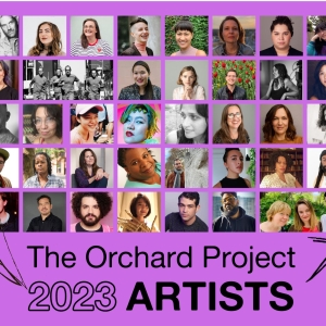 The Orchard Project Reveals Artists and Companies For 2023 Lab Programs Photo