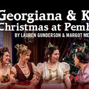 GEORGIANA & KITTY: CHRISTMAS AT PEMBERLEY Comes to Capital Stage This Holiday Season Photo