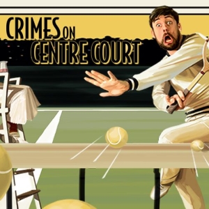 CRIMES ON CENTRE COURT Will Embark on UK Tour Photo
