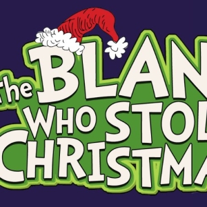 THE BLANK WHO STOLE CHRISTMAS Announced At Rapid Fire Theatre Photo