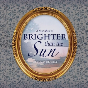 Greener Pastures Theatre Collective Presents BRIGHTER THAN THE SUN - A NEW MUSICAL Photo