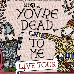 BBC Radio 4's YOU'RE DEAD TO ME Podcast Announces Spring Tour Photo