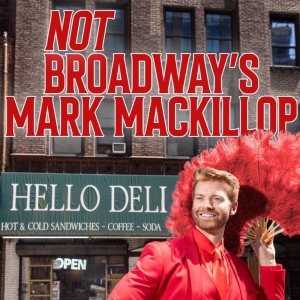 Mark MacKillop To Make Off-Broadway Debut With New Solo Show NOT BROADWAYS  Photo