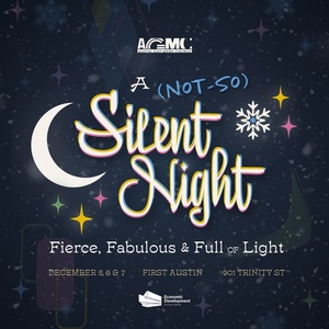 Austin Gay Men's Chorus Will Perform A NOT-SO SILENT NIGHT: FIERCE, FABULOUS AND FULL