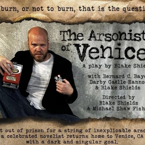 THE ARSONIST OF VENICE Comes to the Hollywood Fringe Photo