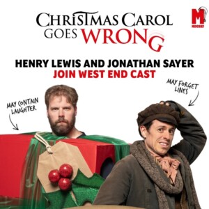 Henry Lewis and Jonathan Sayer Will Join CHRISTMAS CAROL GOES WRONG For Two Weeks Onl Photo