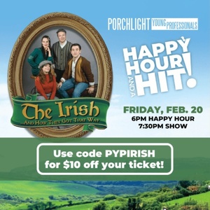 Porchlight Young Professionals Will Perform THE IRISH ... AND HOW THEY GOT THAT WAY Photo