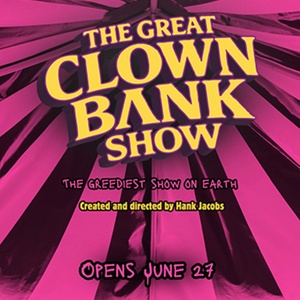 THE GREAT CLOWN BANK SHOW to Make World Premiere at Open Fist Theatre Company Photo