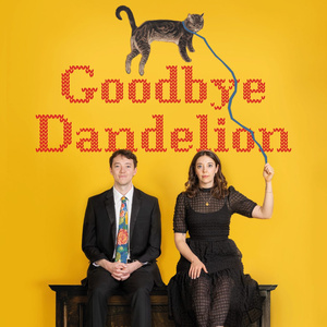 GOODBYE DANDELION To Run At Edinburgh Fringe