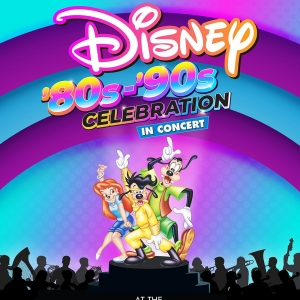 DISNEY '80s �" '90s CELEBRATION IN CONCERT Comes to The Hollywood Bowl This July Photo
