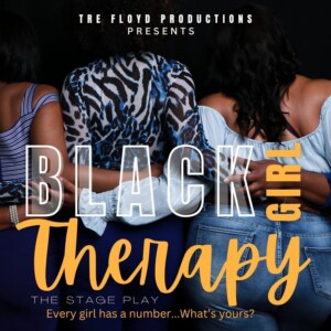 TRE FLOYD’S BLACK GIRL THERAPY – A STAGE PLAY Will Come to Thalia Mara Hall Photo
