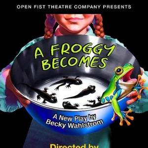 A FROGGY BECOMES Comes to Atwater Village Theatre Next Month Interview