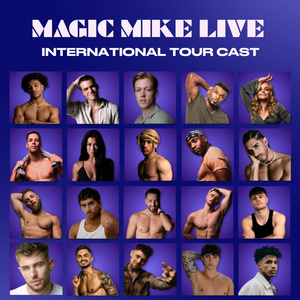 Cast Set For MAGIC MIKE LIVE International Tour Debut in Aylesbury Photo