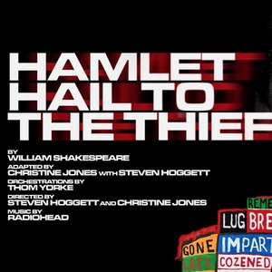 HAMLET HAIL TO THE THIEF to Make London Premiere at the Barbican Theatre Photo