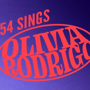 54 SINGS OLIVIA RODRIGO Comes to 54 Below in October Photo