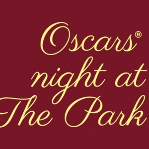 The Park Theatre Will Host Oscars Weekend This March