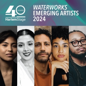 Harlem Stage Reveals 2024 Cohort of WaterWorks Emerging Artists Photo