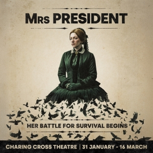 MRS PRESIDENT Comes to Charing Cross Theatre Photo