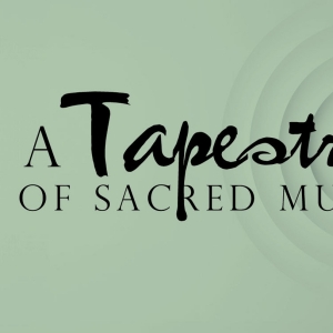 15th Anniversary of A Tapestry of Sacred Music Comes to Esplanade in April