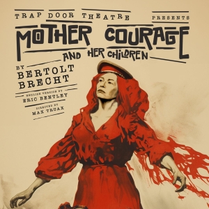 MOTHER COURAGE AND HER CHILDREN Will Be Performed in Repertory at Trap Door Theatre Photo
