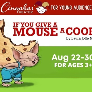 IF YOU GIVE A MOUSE A COOKIE to Come to Cinnabar Theater's Studio Space Photo