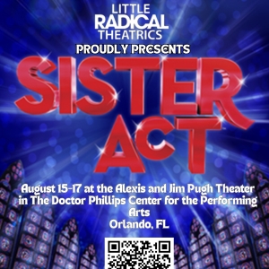 SISTER ACT Comes to Little Radical Theatrics Photo