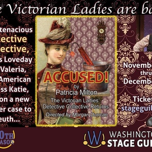 Washington Stage Guild Unveils Special Events For ACCUSED! Third Victorian Ladies Det Photo